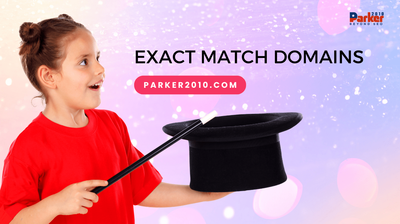 Are Exact Match Domains a Good Idea for SEO in 2023 PARKER2010.COM