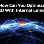 How Can You Optimize SEO With Internal Linking